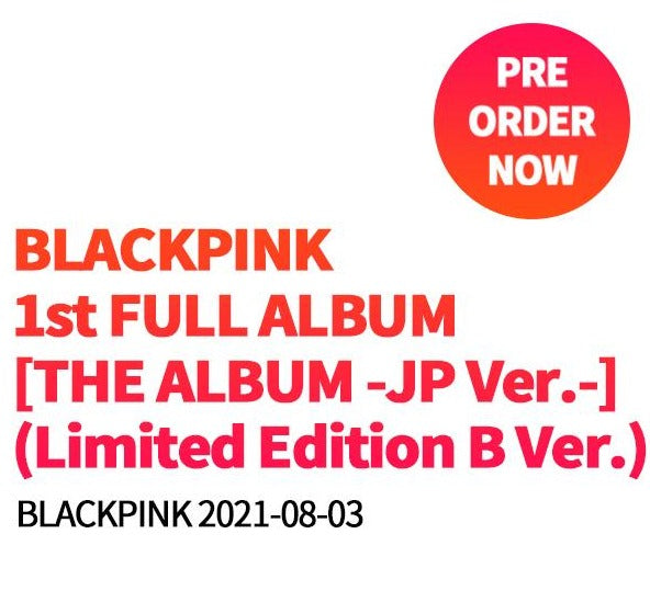 BLACKPINK - 1st FULL ALBUM 「THE ALBUM -JP Ver Limited Edition B Ver