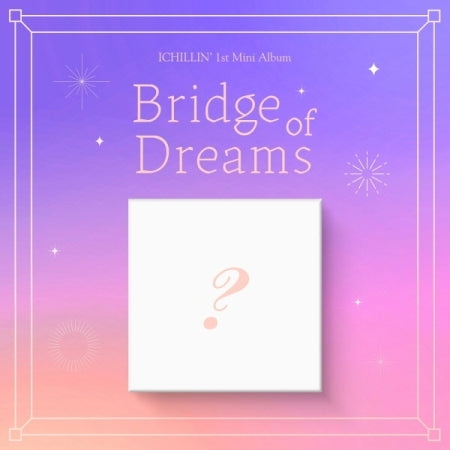 ICHILLIN' - [BRIDGE OF DREAMS] 1ST MINI ALBUM