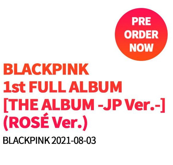 BLACKPINK - 1st FULL ALBUM THE ALBUM -JP Ver ROSE version
