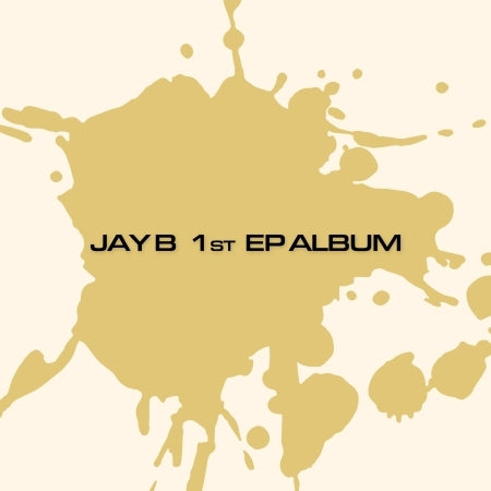 JAY B - [JAY B] 1st EP Album