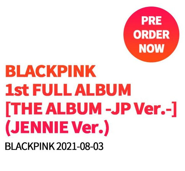 BLACKPINK - 1st FULL ALBUM THE ALBUM -JP Ver JENNIE version