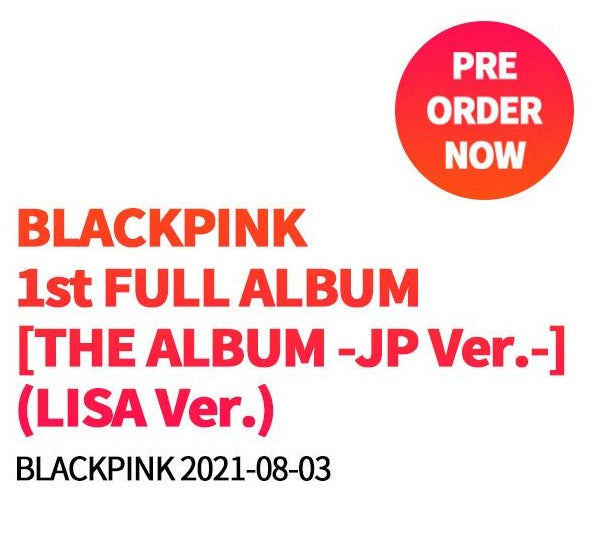 BLACKPINK - 1st FULL ALBUM THE ALBUM -JP Ver LISA version