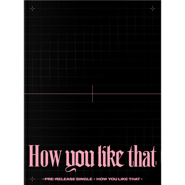 BLACKPINK - SPECIAL EDITION - How You Like That